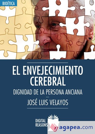 EL ENVEJECIMIENTO CEREBRAL: DIGNIDAD DE LA PERSONA ANCIANA