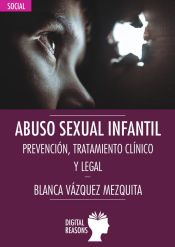 Portada de ABUSO SEXUAL INFANTIL: PREVENCIÓN, TRATAMIENTO CLÍNICO Y LEGAL