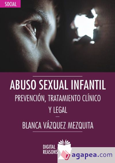 ABUSO SEXUAL INFANTIL: PREVENCIÓN, TRATAMIENTO CLÍNICO Y LEGAL