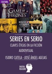 Portada de SERIES EN SERIO: CLAVES ÉTICAS EN LA FICCIÓN AUDIOVISUAL