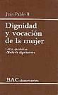 Dignidad y vocación de la mujer. Carta apostólica Mulieris dignitatem