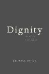 Dignity: Its History and Meaning