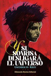 Portada de Y su sonrisa desligar&aacute; el universo