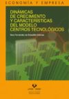 Dinámicas de crecimiento y características del modelo Centros Tecnológicos