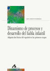 Dinamismo de procesos y desarrollo del habla infantil: Adquisición fónica del español en las primeras etapas