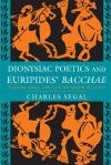 Dionysiac Poetics and Euripidesâ€™ Bacchae