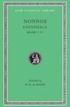 Dionysiaca, Volume I: Books 1-15