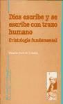 Dios escribe y se escribe con trazo humano : cristología fundamental