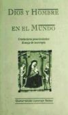 Dios y hombre en el mundo: cristianismo poseclesiástico : ensayo de teantropía