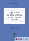 Diplomatari de Pere el Gran: 1. Cartes i Pergamins (1258-1285)