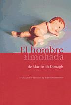 Portada de EL HOMBRE ALMOHADA. Traducción y versión de Isabel Montesino