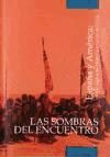 Portada de LAS SOMBRAS DEL ENCUENTRO, ESPAÑA Y AMÉRICA: CUATRO SIGLOS DE HISTORIA A TRAVÉS DEL CINE
