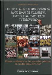 Portada de Las Escuelas del Hogar Provincial Santo Tomás de Villanueva, Pérez Molina, Cruz Prado y Feroviario