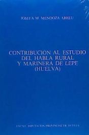 Portada de Contribución al estudio del habla rural y marinera de Lepe (Huelva)