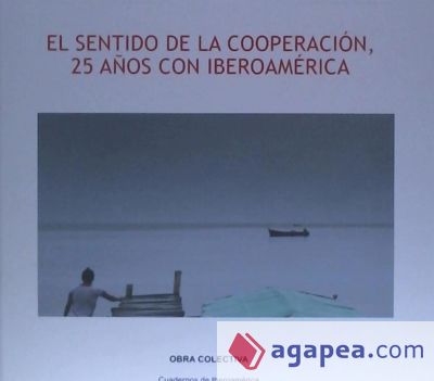 El sentido de la cooperación. 25 años con Iberoamerica