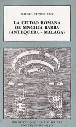 Portada de Ciudad romana de Singilia Barba (Antequera- Málaga), La