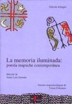 Portada de La memoria iluminada: poesía mapuche contemporánea