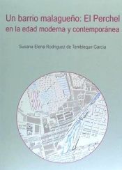 Portada de Un barrio malagueño: El Perchel en la edad moderna y contemporánea