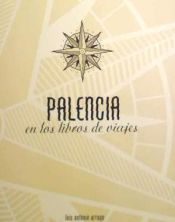 Portada de PALENCIA EN LOS LIBROS DE VIAJE (Tela)