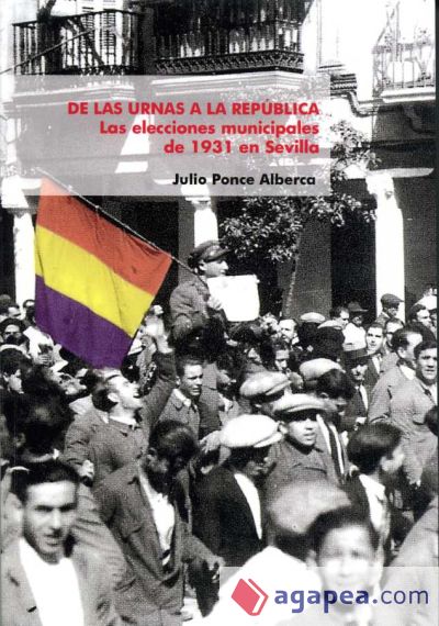 De las urnas a la República. Las elecciones municipales de 1931 en Sevilla