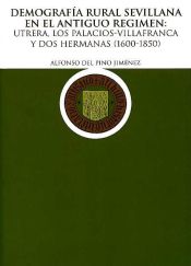 Portada de Demografía Rural Sevillana en el Antiguo Régimen: Utrera, Los Palacios-Villafranca y Dos Hermanas (1600-1850)