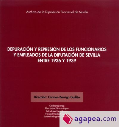 Depuración y represión de los funcionarios y empleados de la Diputación de Sevilla entre 1936 y 1939