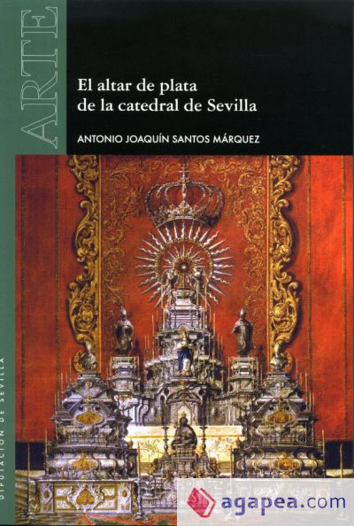El altar de plata de la catedral de Sevilla