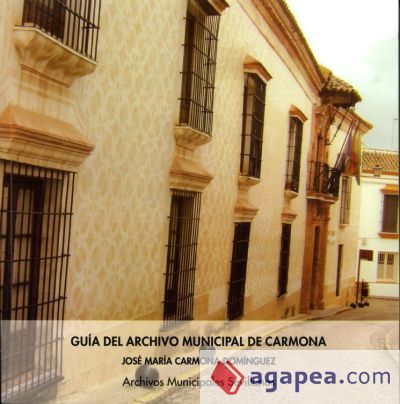 Guía del Archivo Municipal de Carmona