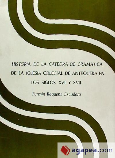 Historia de la Cátedra de Gramática de la Iglesia Colegial de Ante