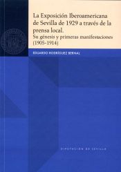 Portada de La Exposición Iberoamericana de Sevilla de 1929 a través de la prensa local. Su génesis y primeras manifestaciones (1905-1914)