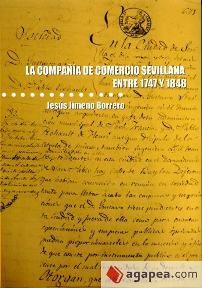 La compañía de comercio sevillana entre 1747 y 1848