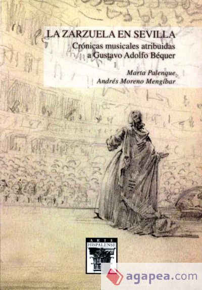 La zarzuela en Sevilla. Crónicas musicales atribuidas a Gustavo Adolfo Bécquer