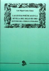 Portada de Las justas poéticas en la Sevilla del Siglo de Oro (Estudio del código literario)