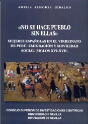 Portada de No se hace pueblo sin ellas. Mujeres espa&ntilde;olas en el virreinato de Per&uacute;: emigraci&oacute;n y movilidad social (siglos XVI-XVII)