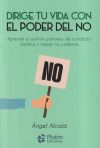 Dirige tu vida con el poder del NO: Aprende a sustituir patrones de conducta dañinos y rompe tus cadenas