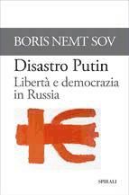 Portada de Disastro Putin. Libertà e democrazia in Russia (Ebook)