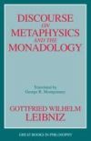Discourse on Metaphysics and the Monadology