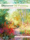 Discover Oil Painting: Easy Landscape Painting Techniques