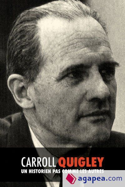 Carroll Quigley, un historien pas comme les autres