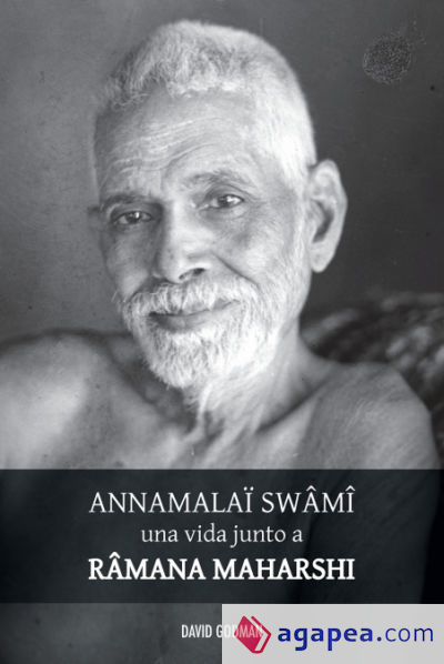 Swâmî Annamalaï, una vida junto a Ramana Maharshi