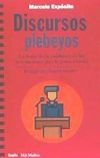 Discursos Plebeyos: La toma de la palabra y de las instituciones por la gente común