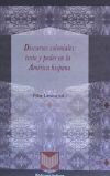 Discursos coloniales: texto y poder en la América hispana.