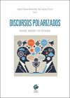 Discursos Polarizados: Modas, Medios Y Estrategias