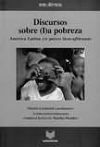 Discursos sobre (l)a pobreza. América Latina y/e países luso-africanos. Colaboración/colaboração Annina Clerici y/e Marília Mendes.