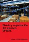 Dise&ntilde;o y organizaci&oacute;n del almac&eacute;n. UF0926.