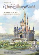 Portada de A Portrait of Walt Disney World: 50 Years of the Most Magical Place on Earth