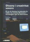 Disseny i creativitat sonora. El so al cinema, la televisió, la ràdio i la música. Persones i tecnologies que hi intervenen