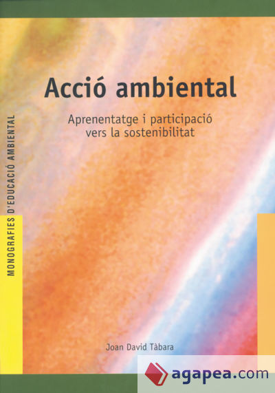 Acció ambiental. Aprenentatge i participació vers la sostenibilitat