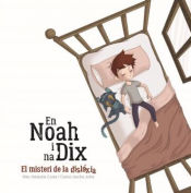 Portada de En Noah i na Dix, el misteri de la dislèxia