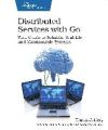 Distributed Services with Go: Your Guide to Reliable, Scalable, and Maintainable Systems